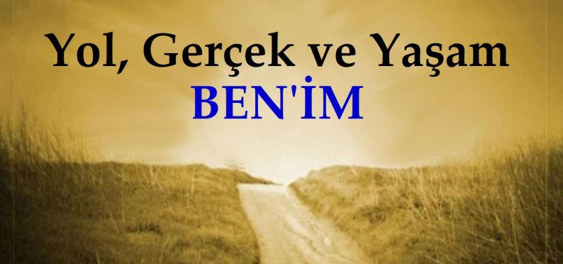 yol gercek yasam benim